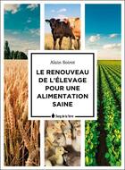 Couverture du livre « Le renouveau de l'élevage pour une alimentation saine » de Alain Soirot aux éditions Sang De La Terre