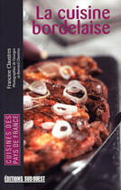 Couverture du livre « La cuisine bordelaise » de Francine Claustres aux éditions Sud Ouest Editions