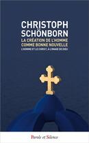 Couverture du livre « La création de l'homme comme bonne nouvelle » de Christoph Schonborn aux éditions Parole Et Silence