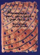 Couverture du livre « Manuscrits pour une seule personne » de Marc Chabot et Sylvie Chaput aux éditions Instant Meme