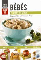 Couverture du livre « Savoir quoi manger : bébés ; 21 jours de menus » de Stephanie Cote aux éditions Modus Vivendi