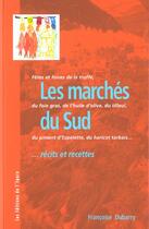Couverture du livre « Les marchés du sud de la France » de Francoise Dubarry aux éditions Epure