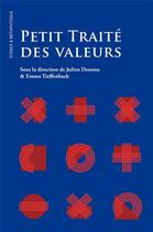 Couverture du livre « Petit traité des valeurs » de Julien Deonna et Emma Tieffenbac aux éditions Ithaque