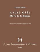 Couverture du livre « André Gide ; hors de la lignée ; correspondance entre André Gide et sa mère » de Virginie Berling aux éditions Triartis