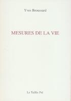 Couverture du livre « Mesures de la vie » de Yves Broussard aux éditions Taillis Pre