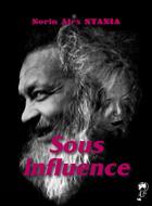 Couverture du livre « Sous influence » de Alex Sorin Stania aux éditions Ipagine