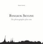Couverture du livre « Bangkok skyline ; six photographs plus one » de Martino Nicoletti aux éditions Le Loup Des Steppes