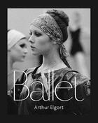 Couverture du livre « Arthur elgort ballet » de Studio Arthur Elgort aux éditions Steidl