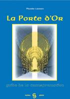 Couverture du livre « La porte d'or ; guide de la transformation » de Laurence Phoebe aux éditions Vesica Piscis