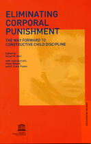 Couverture du livre « Eliminating corporal punishment » de Stuart N. Hart et Joan Durrant et F. Clark Power et Peter Newell aux éditions Unesco