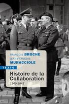 Couverture du livre « Histoire de la Collaboration : 1940-1945 » de Francois Broche et Jean-Francois Muracciole aux éditions Tallandier