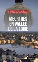 Couverture du livre « Meurtres en vallée de la Loire » de Francoise Salesse aux éditions Geste