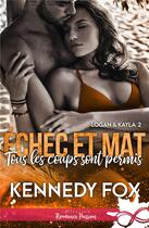 Couverture du livre « Logan & Kayla Tome 2 : tous les coups sont permis » de Kennedy Fox aux éditions Collection Infinity