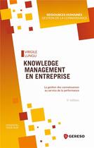 Couverture du livre « Knowledge management en entreprise : la gestion des connaissances au service de la performance (5e édition) » de Virgile Lungu aux éditions Gereso