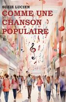 Couverture du livre « Comme une chanson populaire » de Suzie Lucien aux éditions Librinova