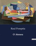 Couverture du livre « O Ateneu » de Raul Pompeia aux éditions Culturea