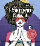 Couverture du livre « Portland, l'essentiel » de Nora Gherras aux éditions Editions Nomades