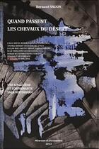 Couverture du livre « Quand passent les chevaux du désert : une singulière et surprenante saga historique » de Bernard Vadon aux éditions Memoire Et Documents