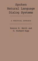 Couverture du livre « Spoken Natural Language Dialog Systems: A Practical Approach » de Hipp D Richard aux éditions Oxford University Press Usa