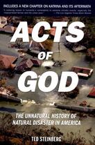 Couverture du livre « Acts of God: The Unnatural History of Natural Disaster in America » de Steinberg Ted aux éditions Oxford University Press Usa