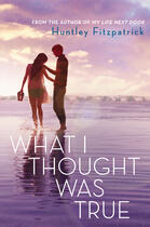 Couverture du livre « What I Thought Was True » de Huntley Fitzpatrick aux éditions Penguin Group Us