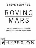 Couverture du livre « Roving Mars » de Squyres Steven aux éditions Hyperion