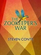 Couverture du livre « The Zookeeper's War » de Conte Steven aux éditions Quercus Publishing Digital