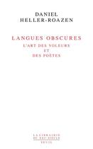 Couverture du livre « Langues obscures ; l'art des voleurs et des poètes » de Daniel Heller-Roazen aux éditions Seuil