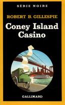 Couverture du livre « Coney Island casino » de Robert B. Gillespie aux éditions Gallimard