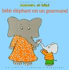 Couverture du livre « Maman et bébé Tome 3 : bébé éléphant est un gourmand » de Texier Ophélie aux éditions Gallimard-jeunesse