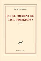 Couverture du livre « Qui se souvient de David Foenkinos ? » de David Foenkinos aux éditions Gallimard