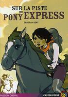 Couverture du livre « Sur la piste du pony-express » de Deborah Kent aux éditions Pere Castor
