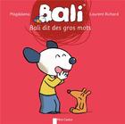 Couverture du livre « Bali dit des gros mots » de Laurent Richard et Magdalena aux éditions Pere Castor