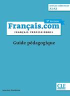 Couverture du livre « FLE ; français.com ; guide pédagogique ; niveau débutant (3e édition) » de Jean-Luc Penfornis aux éditions Cle International