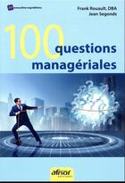 Couverture du livre « 100 questions managériales » de Jean Segonds aux éditions Afnor
