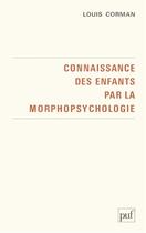 Couverture du livre « Connaissance des enfants par la morphopsychologie » de Louis Corman aux éditions Puf