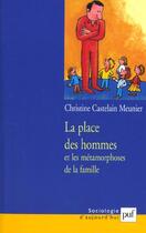 Couverture du livre « Place des hommes et les metamorphoses de la famille (la) » de Castelain Meunier Ch aux éditions Puf