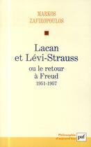 Couverture du livre « Lacan et Levi-Strauss ou le retour à Freud, 1951-1957 » de Markos Zafiropoulos aux éditions Puf