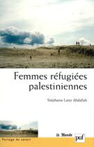 Couverture du livre « Femmes refugiees palestiniennes » de Latte Abdallah S. aux éditions Puf