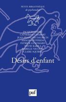 Couverture du livre « Désirs d'enfants » de Catherine Chabert et Jacques André et Collectif aux éditions Puf