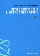 Couverture du livre « Introduction à l'historiographie » de Caire-Jabinet-M.P aux éditions Armand Colin