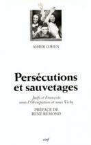 Couverture du livre « Persécutions et sauvetages ; Juifs et Français sous l'occupation et sous Vichy » de Asher Cohen aux éditions Gallimard