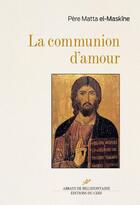 Couverture du livre « La communion d'amour » de Matta El-Maskine aux éditions Bellefontaine