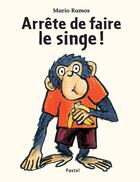 Couverture du livre « Arrête de faire le singe ! » de Mario Ramos aux éditions Ecole Des Loisirs