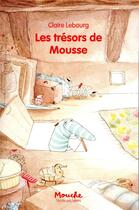 Couverture du livre « Les trésors de Mousse » de Claire Lebourg aux éditions Ecole Des Loisirs