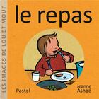 Couverture du livre « Les images de Lou et Mouf : le repas » de Jeanne Ashbe aux éditions Ecole Des Loisirs