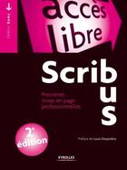 Couverture du livre « Scribus ; premières mises en page professionnelles (2e édition) » de Cedric Gemy aux éditions Eyrolles