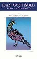 Couverture du livre « Les vertus de l'oiseau solitaire » de Goytisolo-J aux éditions Fayard