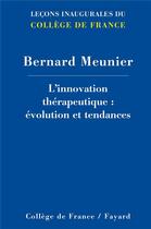 Couverture du livre « Innovations thérapeutiques » de Bernard Meunier aux éditions Fayard