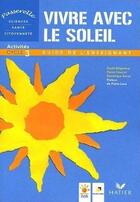 Couverture du livre « Vivre avec le soleil ; cycle 3 ; guide de l'enseignant (édition 2005) » de Wilgenbus/Cesarini aux éditions Hatier